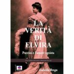 La verità di Elvira, la moglie di Giacomo Puccini